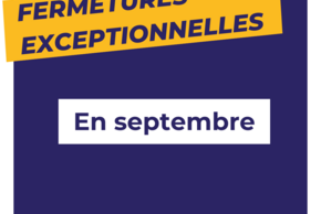 Fermetures exceptionnelles en septembre