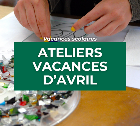Ateliers vacances d'avril