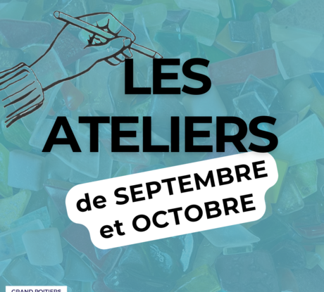 Les Ateliers de septembre et octobre